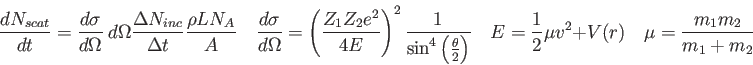 \begin{displaymath}
\frac{dN_{scat}}{dt} = {d\sigma \over d\Omega} ~d\Omega \fra...
...\frac{1}{2}\mu v^2 + V(r) \quad
\mu = \frac{m_1 m_2}{m_1+m_2}
\end{displaymath}