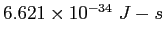 $6.621 \times 10^{-34}&nbsp;J-s$