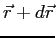 $\vec r + d\vec r$