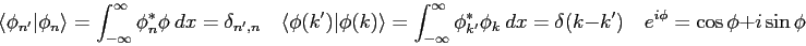 \begin{displaymath}
\langle\phi_{n'} \vert \phi_n \rangle =
\int_{-\infty}^{\i...
...
\delta(k - k') \quad
e^{i\phi} = \cos\phi + i\sin\phi \quad
\end{displaymath}