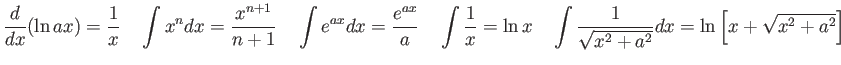 $\displaystyle \frac{d}{dx}(\ln ax) = \frac{1}{x} \quad
\int x^n dx = \frac{x^{n...
...frac{1}{\sqrt{x^2 + a^2}} dx = \ln \left [ x + \sqrt{x^2 + a^2} \right ] \quad
$